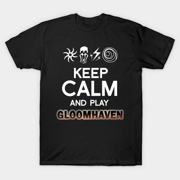 Keep Calm and Play Gloomhaven Graphic - Tabletop Gaming - Board Game Gift T-Shirt by MeepleDesign